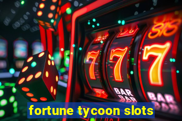 fortune tycoon slots